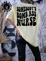 Somebody's Boss A** Nurse Tee