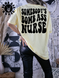 Somebody's Boss A** Nurse Tee