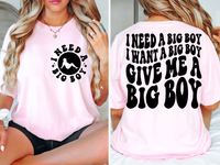 I Need A Big Boy Tee