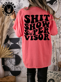 Sh*t Show Supervisor Tee