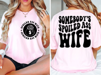 Somebody's Spoiled A** Wife Tee