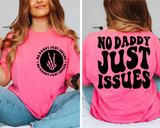 No Daddy Just Issues Tee