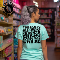 You Can Do All Things Through Christ Except Play With Me Tee