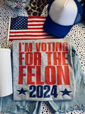 I'm Voting For The Felon 2024 Tee