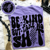 Be Kind But Take No Sh*t Tee