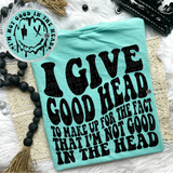 I’m Not Good In The Head Tee