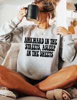 Awkward In The Streets, Asleep In The Sheets Sweatshirt