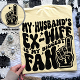 My Husbands Ex-Wife Is My Biggest Fan Tee