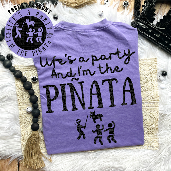 Life's A Party I'm The Piñata Tee