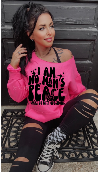 I Am No Man's Peace Sweatshirt