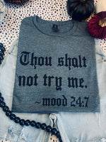 Thou Shalt Not Try Me Tee