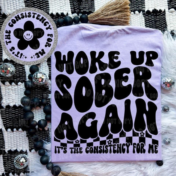 Woke Up Sober Again Tee