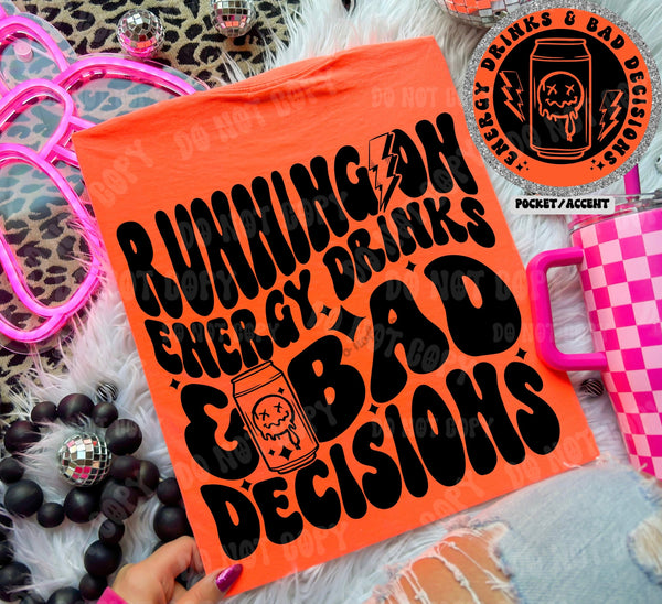 Running On Energy Drinks & Bad Decisions Tee