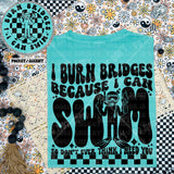 I Burn Bridges Because I Can Swim Tee