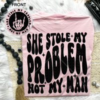 She Stole My Problem Tee