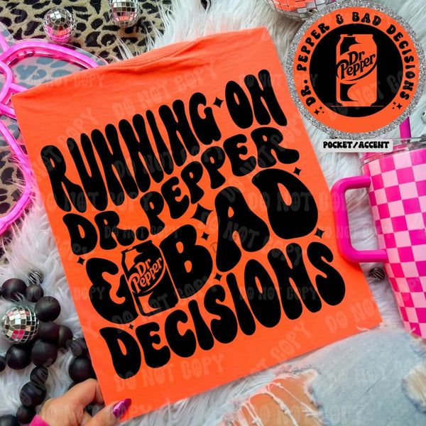 Running On Dr. Pepper & Bad Decisions Tee