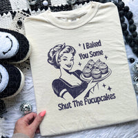 Shut the Fucupcakes Tee