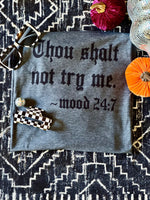 Thou Shalt Not Try Me Tee