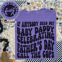 If Anybody Sees My Baby Daddy Celebrating Father’s Day Tee