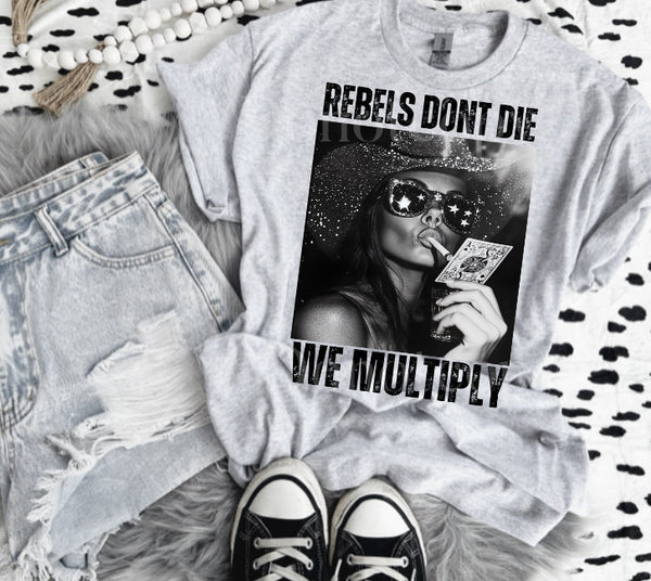 Rebels Don’t Die We Multiply Tee