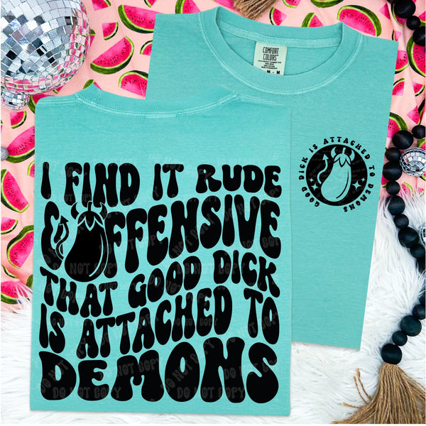 Good D*ck Is Attached To Demons Tee