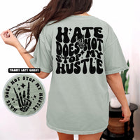 Hate Does Not Stop My Hustle Tee
