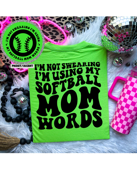 I'm Not Swearing I'm Using My Softball Mom Words Tee