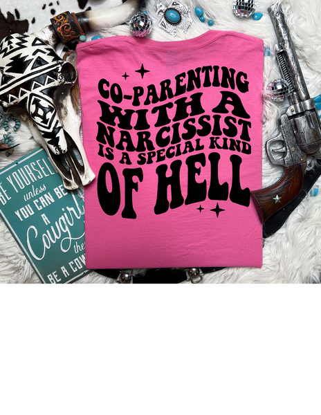 Co-Parenting With A Naracissist Is A Special Kind Of Hell Tee