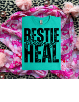 Bestie Please Go Heal Tee