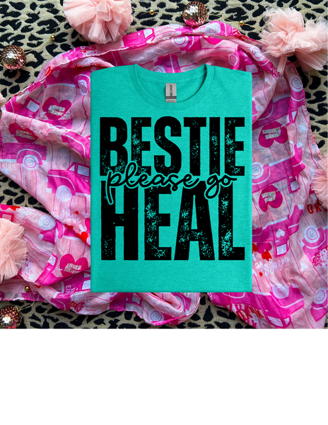 Bestie Please Go Heal Tee