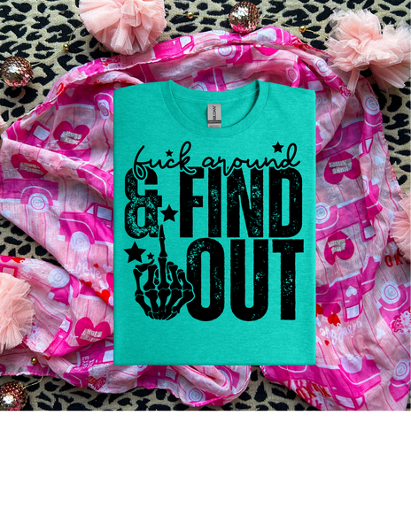 F*ck Around & Find Out Tee