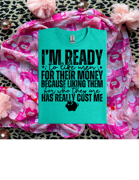 I'm Ready To Like Men Tee