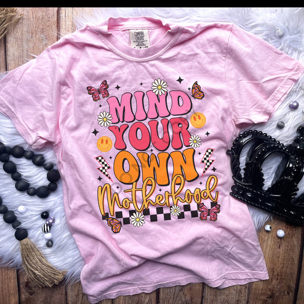 Mind Your Own Motherhood Tee