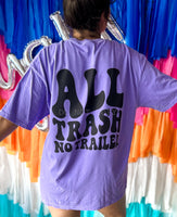 All Trash No Trailer Tee