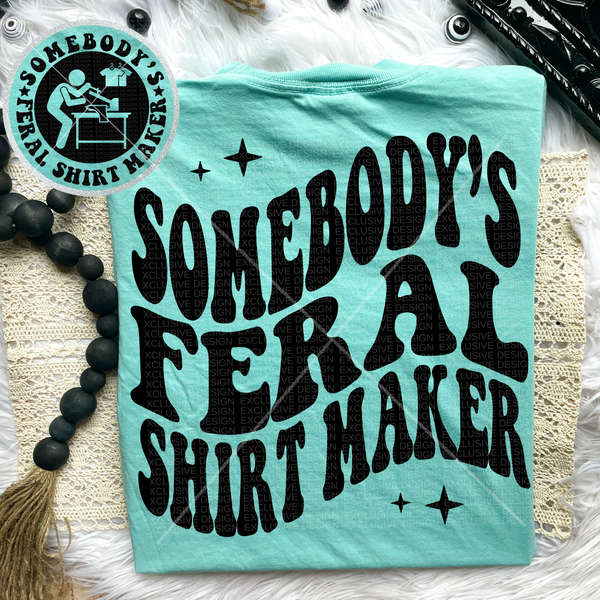 Somebody’s Feral Shirt Maker Tee