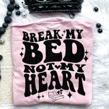 Break My Bed Not My Heart Tee