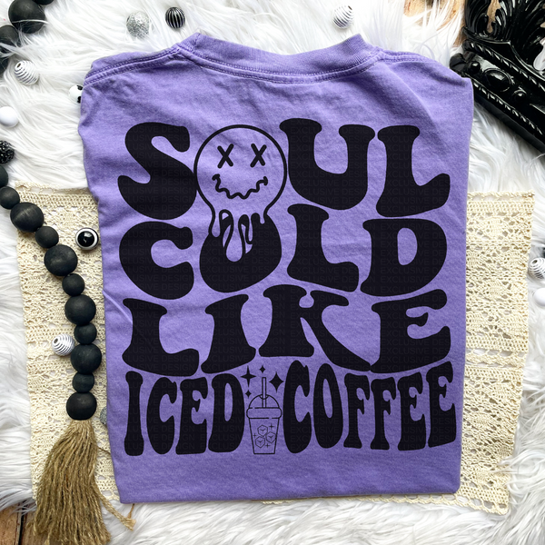 Soul Cold Like Iced Coffee Tee
