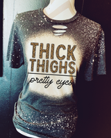 Thick Thighs Pretty Eyes Distressed Tee