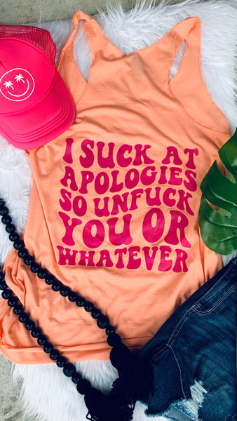 I Suck At Apologies So Unf*ck You Or Whatever Tank