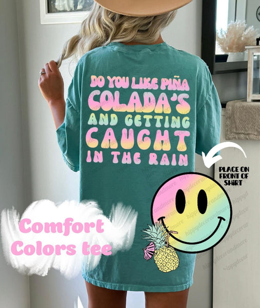 Do You Like Pina Colada’s & Getting Caught In The Rain Tee