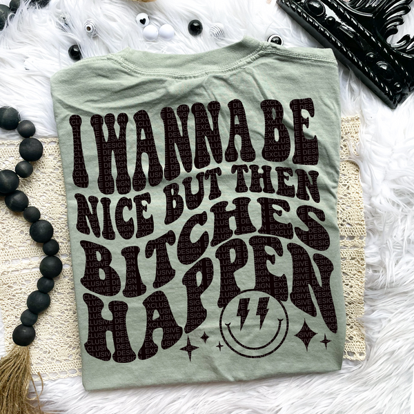 B*tches Happen Tee