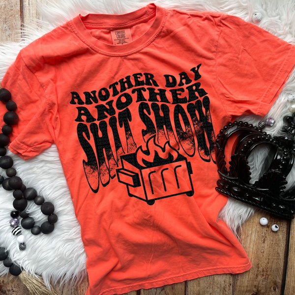 Another Day Another Sh*t Show Tee