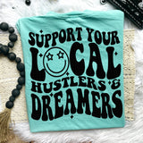 Support Your Local Hustlers & Dreamers Tee