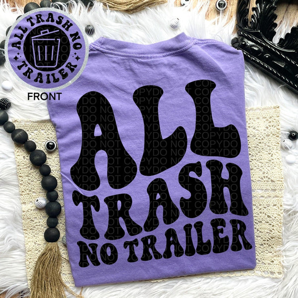 All Trash No Trailer Tee