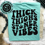 Thick Thighs Stoner Vibes Tee