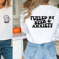 Fueled By Beer & Anxiety Tee/Sweatshirt