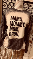 Mama Mommy Mom Bruh Sweatshirt