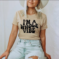 I’m A Whole Vibe Tee