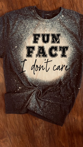 Fun Fact I Don’t Care Tee