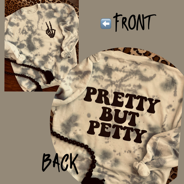 Pretty But Petty Sweatshirt